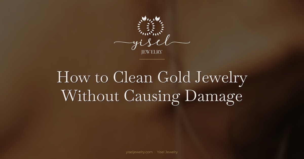 How to Clean Gold Jewelry Without Causing Damage