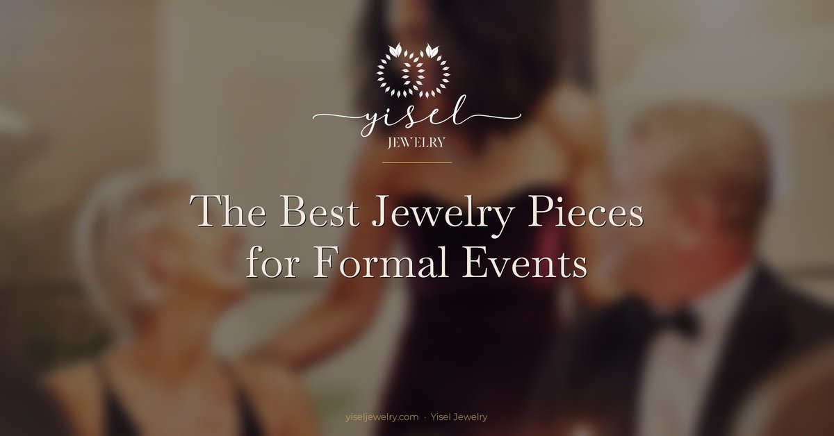 The Best Jewelry Pieces for Formal Events