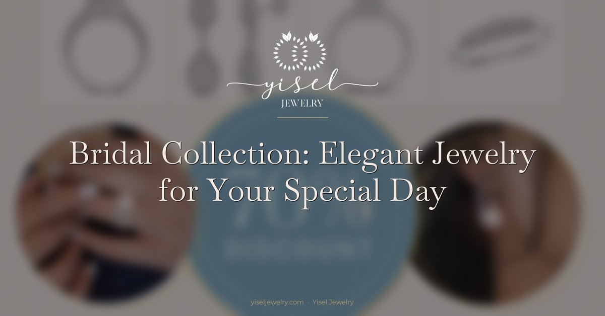 Bridal Collection: Elegant Jewelry for Your Special Day