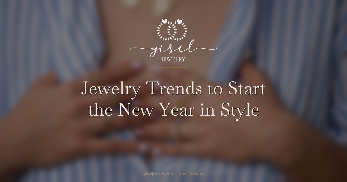 Jewelry Trends to Start the New Year in Style